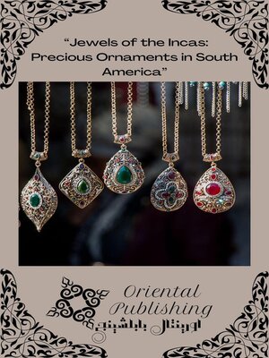 cover image of "Jewels of the Incas Precious Ornaments in South America"